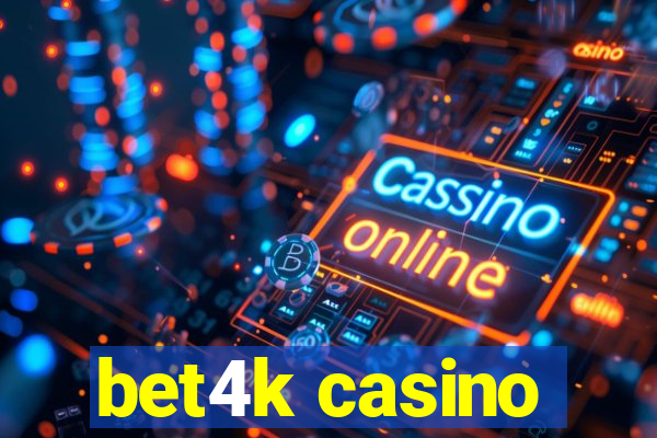 bet4k casino